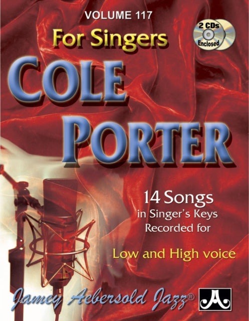 Volume 117: Cole Porter For Singers (with 2 Free Audio CDs): 14 Songs in Singer's Keys recorded for Low and High Voice: 117