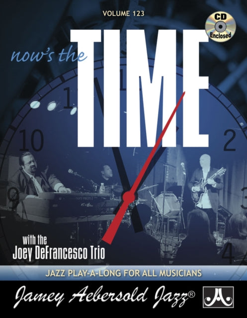 Volume 123: Now's the Time (with Free Audio CD): Standards with the Joey DeFrancesco Trio: 123