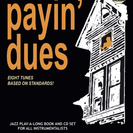 Volume 15: Payin' Dues: Eight Tunes Based on Standards: 15: Jamey Aebersold Play-A-Long Series