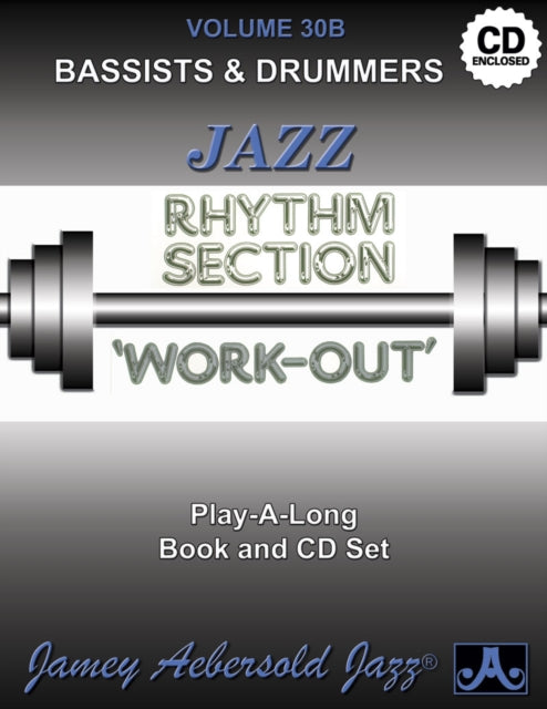 Volume 30B: Jazz Rhythm Section Workout Bass & Drums (with Free Audio CD): 30B