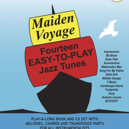 Volume 54: Maiden Voyage - Fourteen Easy-To-Play Jazz Tunes (with Free Audio CD): Play-A-Long Book and CD Set with Melodies, Chords, Lyrics & Transposed Parts for All Instrumentalists: 54