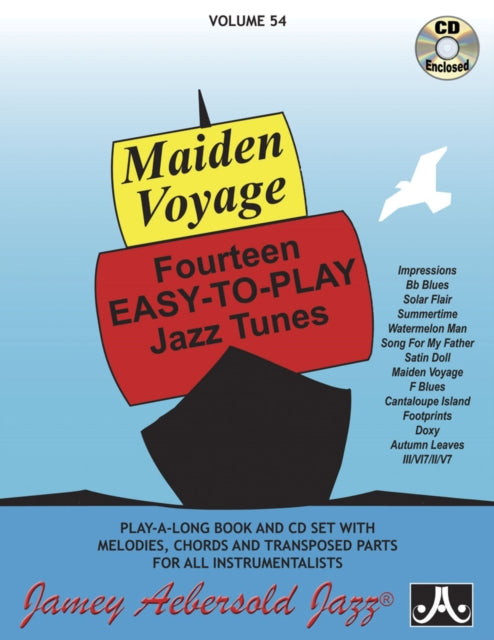 Volume 54: Maiden Voyage - Fourteen Easy-To-Play Jazz Tunes (with Free Audio CD): Play-A-Long Book and CD Set with Melodies, Chords, Lyrics & Transposed Parts for All Instrumentalists: 54