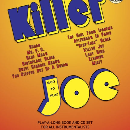 Volume 70: Killer Joe (with Free Audio CD): Easy to Play Play-A-Long Book and CD Set for All Instrumenalists: 70