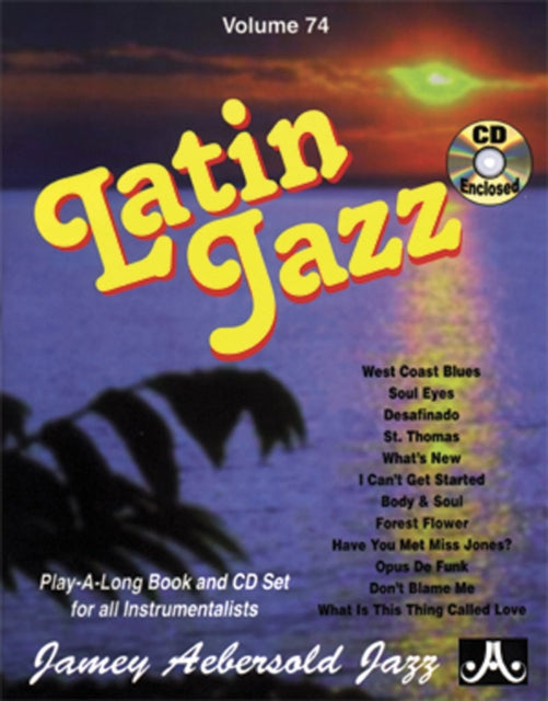 Volume 74: Latin Jazz (with Free Audio CD): Play-A-Long Book and CD Set for All Instrumentalists: 74