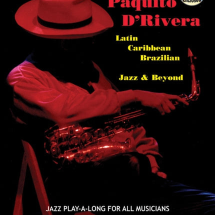 Volume 77: Paquito D'Rivera (with Free Audio CD): Latin, Brazilian, Caribbean, Jazz & Beyond: 77