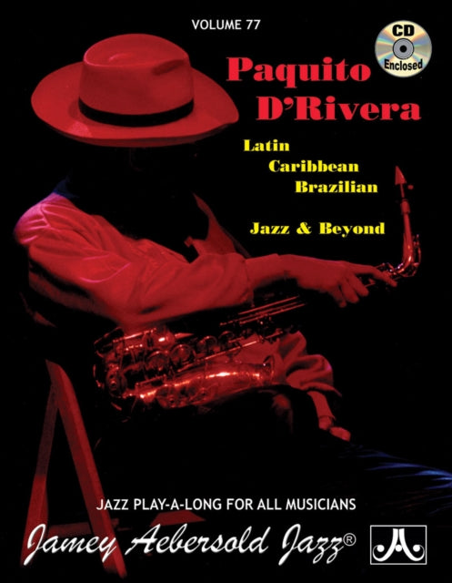 Volume 77: Paquito D'Rivera (with Free Audio CD): Latin, Brazilian, Caribbean, Jazz & Beyond: 77