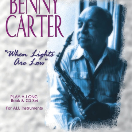 Volume 87: Benny Carter - When Lights Are Low (with Free Audio CD): Play-A-Long Book & CD Set for All Instruments: 87