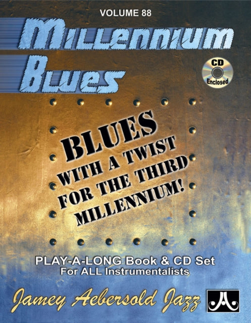 Volume 88: Millennium Blues (with Free Audio CD): Blues with a Twist for the Third Millenium! Play-A-Long Book & CD Set for All Instrumentalists: 88