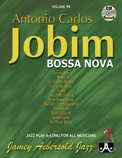 Volume 98: Antonio Carlos Jobim Bossa Nova (with Free Audio CD): Jazz Play-A-Long for All Musicians: 98