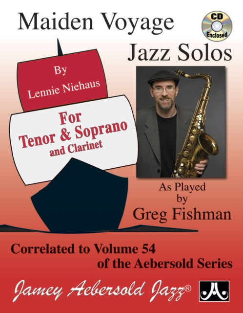 Maiden Voyage Jazz Solos for Saxophone and Clarinet (with Free Audio CD): Correlated to Vol.54 Maiden Voyage of Jamey Aebersold's Play-A-Long Series