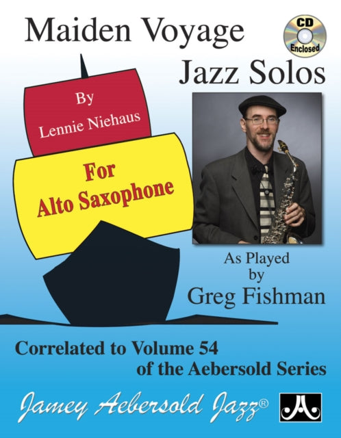 Maiden Voyage Jazz Solos for Alto Saxophone: Correlated to Volume 54 of the Aebersold Play-A-Long Series