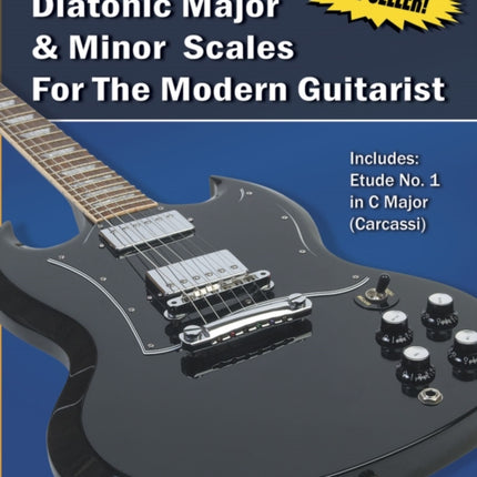 Diatonic Major and Minor Scales For The Modern Guitarist: Includes Etude No1. in C Major (Carcassi)