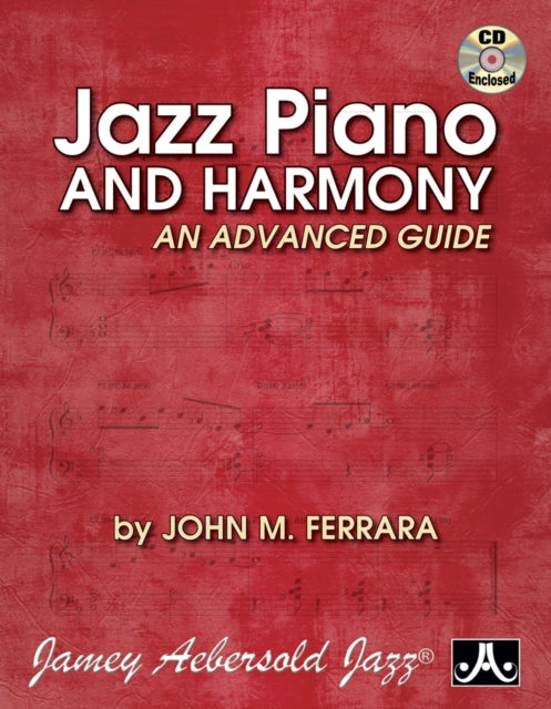 Jazz Piano and Harmony: An Advanced Guide