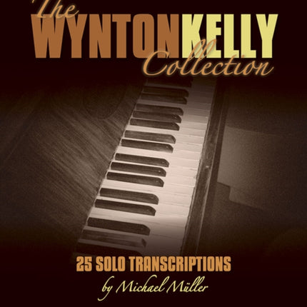 The Wynton Kelly Collection: 25 Solo Transcriptions