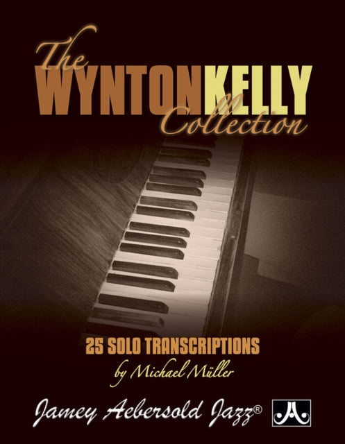 The Wynton Kelly Collection: 25 Solo Transcriptions