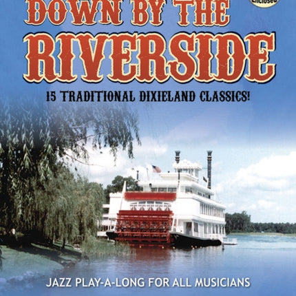 Volume 133: Down By The Riverside: 15 Traditional Dixieland Classics!: 133