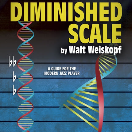 Understanding The Diminished Scale: A Guide for the Modern Jazz Player