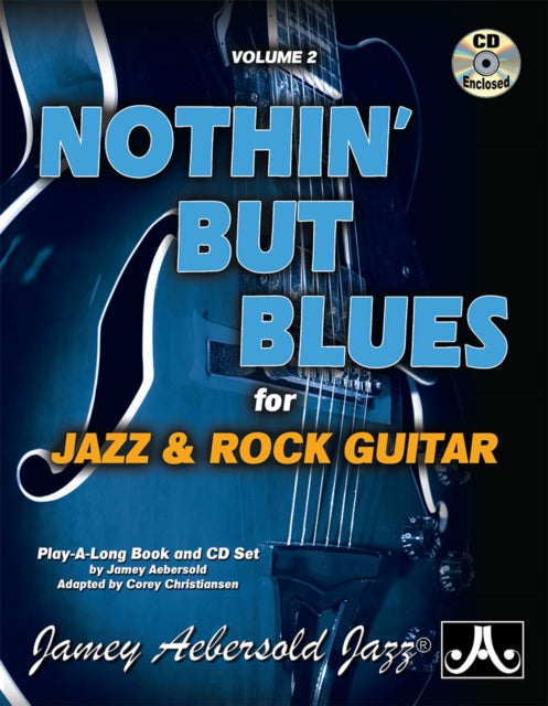 Volume 2: Nothin' But Blues for Jazz & Rock Guitar (with free Audio CD)