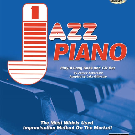 Volume 1: Jazz Piano - How To Play Jazz & Improvise (with 2 Free Audio CDs): The Most Widely Used Improvisation Method on The Market!