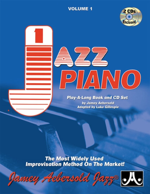 Volume 1: Jazz Piano - How To Play Jazz & Improvise (with 2 Free Audio CDs): The Most Widely Used Improvisation Method on The Market!