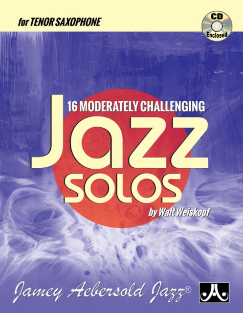 16 Moderately Challenging Jazz Solos (Tenor Saxophone with Free Audio CD)