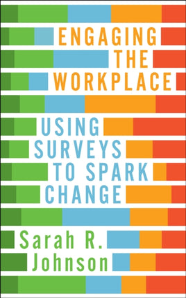 Engaging the Workplace: Using Surveys to Spark Change