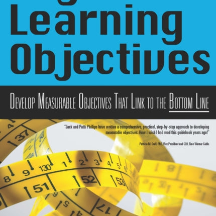 Beyond Learning Objectives: Develop Measurable Objectives That Link to The Bottom Line