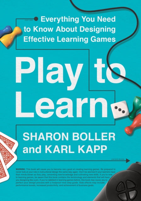 Play to Learn: Everything You Need to Know About Designing Effective Learning Games