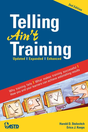 Telling Ain't Training, 2nd edition: Updated, Expanded, Enhanced