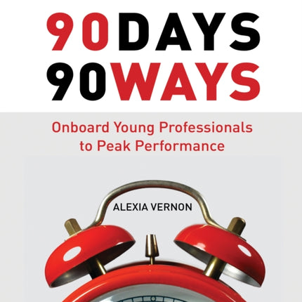 90 Days, 90 Ways: Onboard Young Professionals to Peak Performance