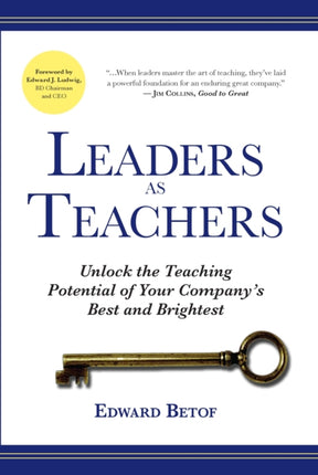 Leaders as Teachers (Paperback): Unlock the Teaching Potential of Your Company's Best and Brightest