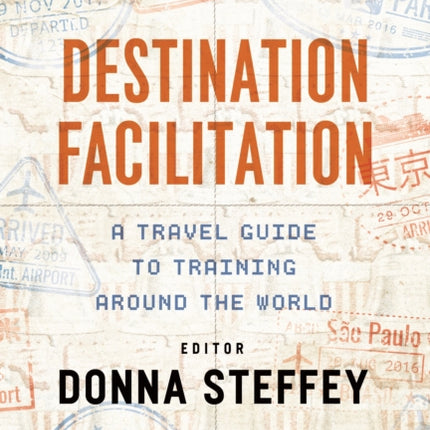 Destination Facilitation: A Travel Guide to Training Around the World