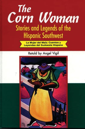 The Corn Woman: Stories and Legends of the Hispanic Southwest