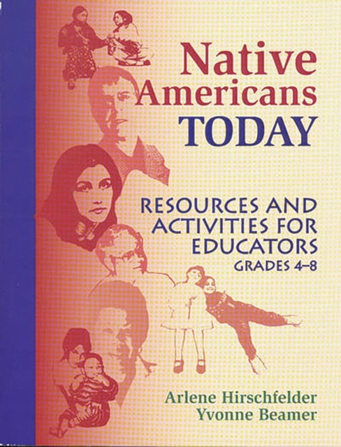 Native Americans Today: Resources and Activities for Educators, Grades 4–8