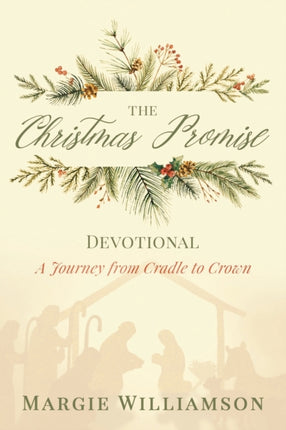 The Christmas Promise Devotional: A Journey from Cradle to Crown