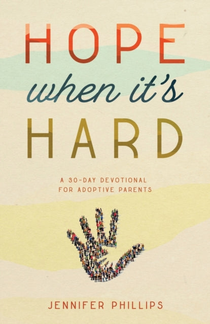 Hope When It's Hard: A 30-Day Devotional for