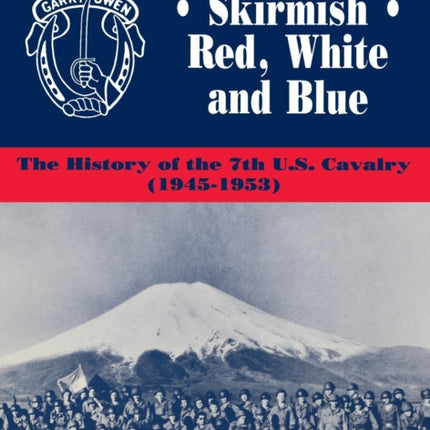 Skirmish Red, White and Blue: The History of the