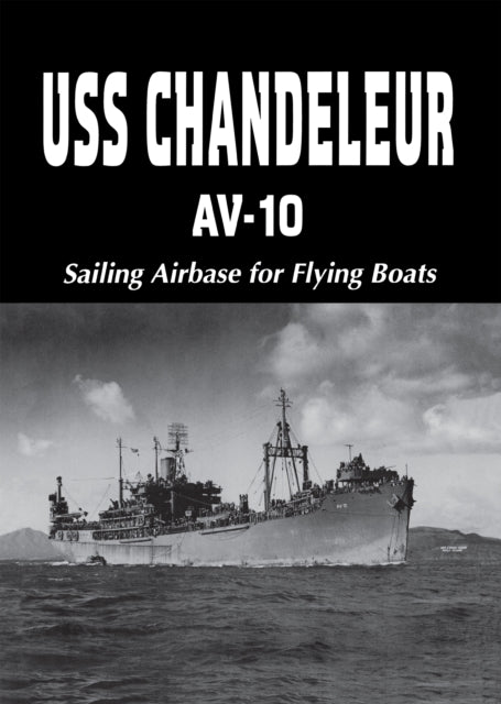 USS Chandeleur AV-10: Sailing Airbase for Flying