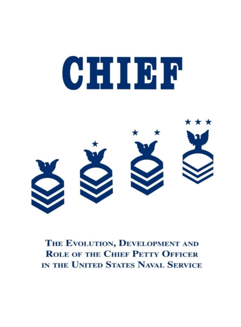 Chief: The Evolution, Development and Role of the