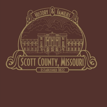 Scott County, MO: History & Families (Limited)