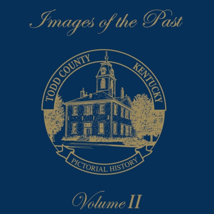 Todd County, Kentucky Pictorial History, Volume