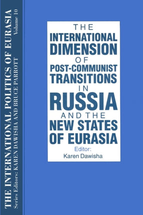 The International Politics of Eurasia: v. 10: The