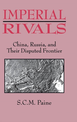 Imperial Rivals: China, Russia and Their Disputed