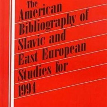 The American Bibliography of Slavic and East European Studies: 1994