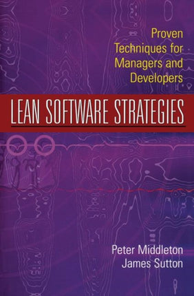 Lean Software Strategies: Proven Techniques for Managers and Developers