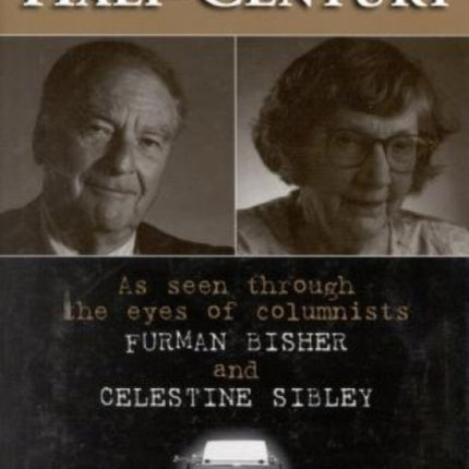 Atlanta's Half-Century: As Seen Through the Eyes of Columnists Furman Bisher and Celestine Sibley