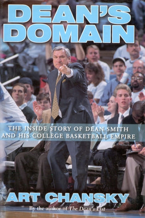 Dean's Domain: The Inside Story of Dean Smith and
