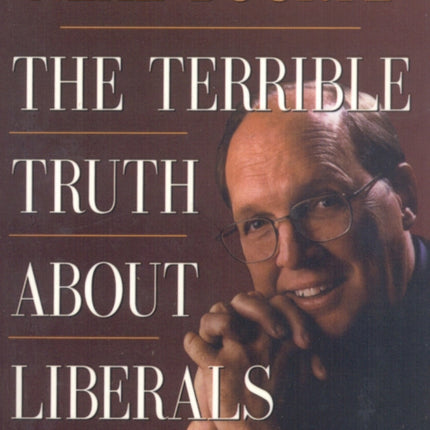 The Terrible Truth About Liberals