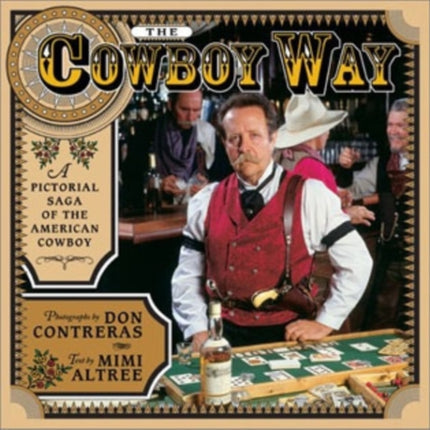 The Cowboy Way: A Pictorial Saga of the American Cowboy