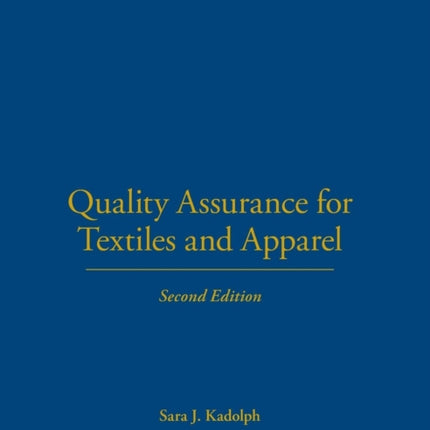 Quality Assurance for Textiles and Apparel 2nd Edition
